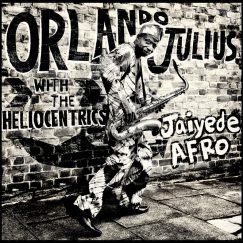 Orlando Julius w/ the Heliocentrics - Jaiyede Afro - CD