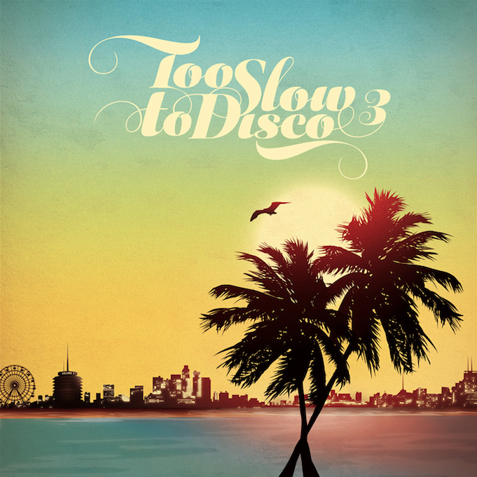 Too Slow To Disco - Volume 3 - 2LP