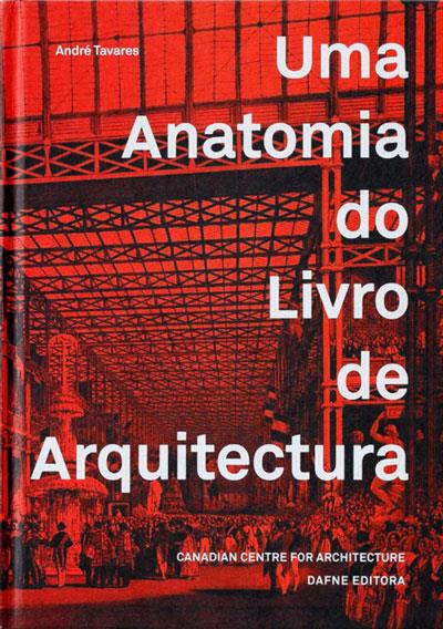 André Tavares - Anatomia Do Livro De Arquitectura - Livro/Book