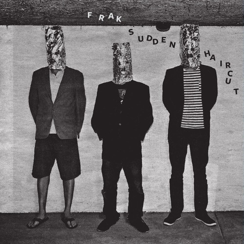 Frak - Sudden Haircut - EP