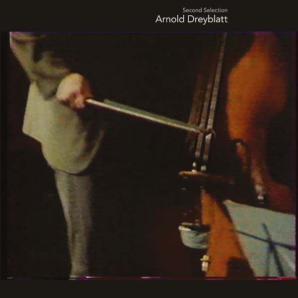 Arnold Dreyblatt - Second Selection - 2LP
