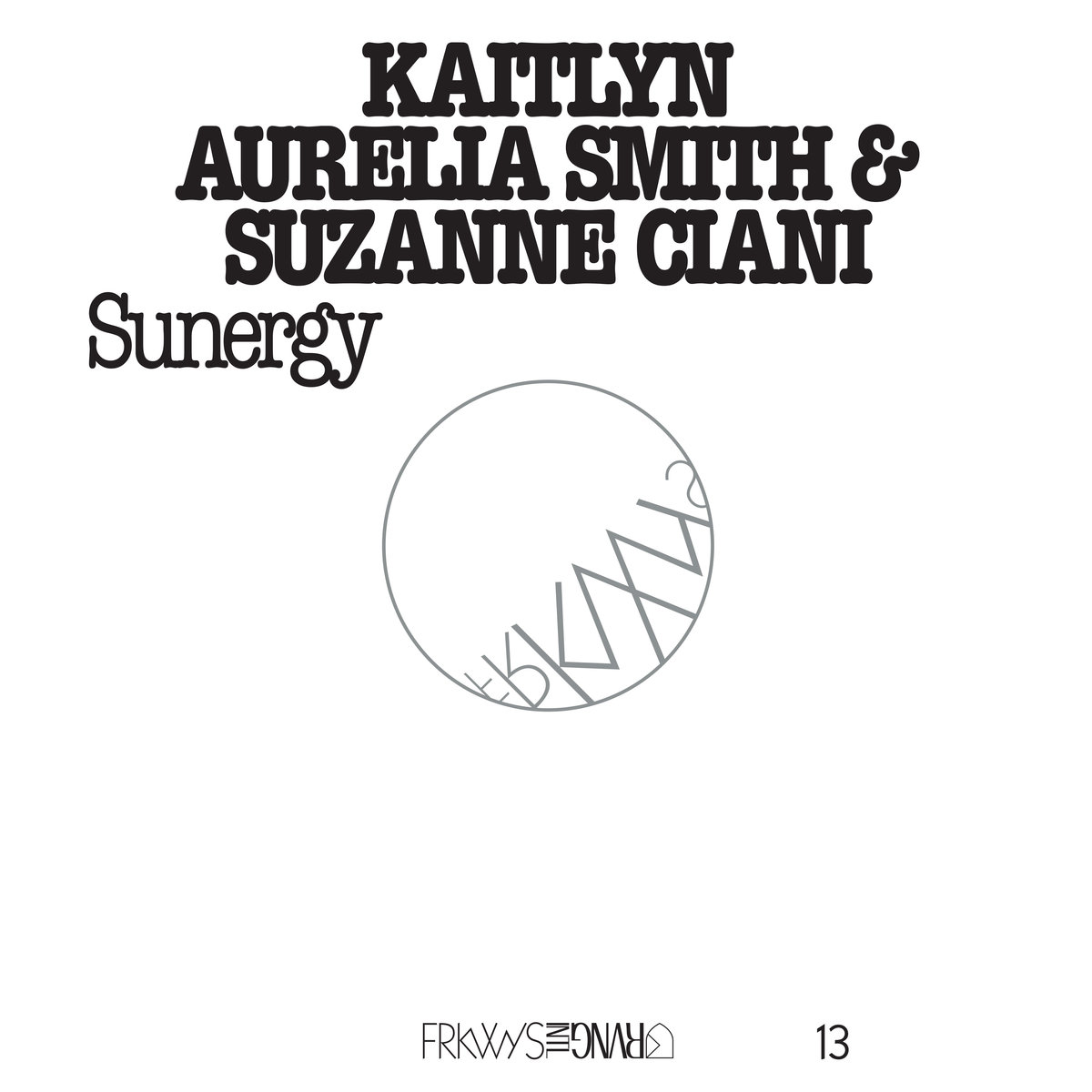Kaitlyn Aurelia Smith & Suzanne Ciani - FRKWYS Vol.13: Sunergy - LP