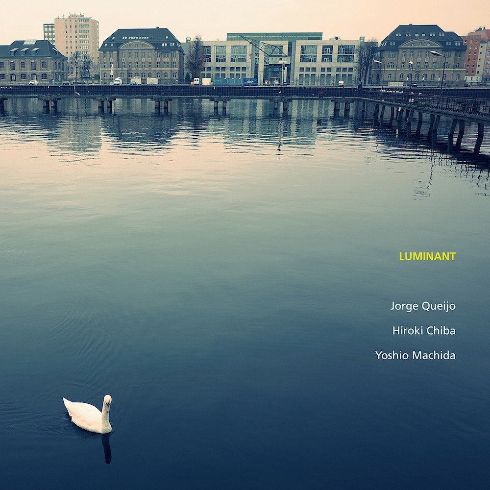 Jorge Queijo / Hiroki Chiba / Yoshio Machida - Luminant - CD