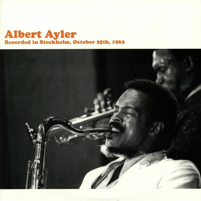 Albert Ayler - Recorded in Stockholm, October 25th, 1962 - LP