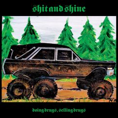 Shit And Shine - Doing Drugs, Selling Drugs - LP (Coloured)