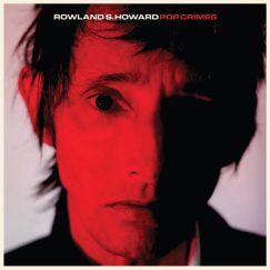 Rowland S. Howard - Pop Crimes - LP