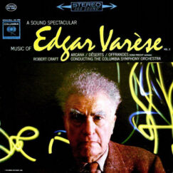Edgar Varèse / Robert Craft - A Sound Spectacular: Music Of Edgar Varèse - Vol. 2: Arcana ‧ Déserts ‧ Offrandes - LP