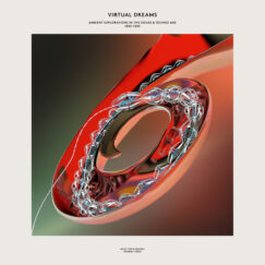 V/A - Virtual Dreams: Ambient Explorations In The House & Techno Age, 1993-1997 - 3LP