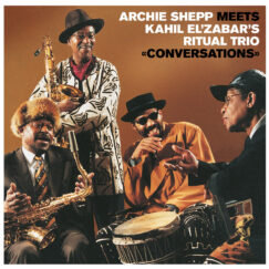 Archie Shepp Meets Kahil El'Zabar's Ritual Trio - Conversations - 2LP