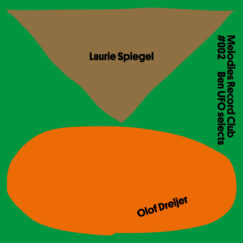 Laurie Spiegel / Olof Dreijer - Melodies Record Club #002: Ben UFO selects - EP