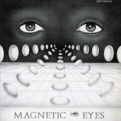 Jeff Phelps - Magnetic Eyes - LP