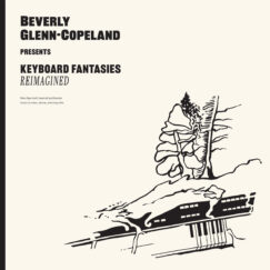 Beverly Glenn-Copeland - Keyboard Fantasies Reimagined - LP+7"