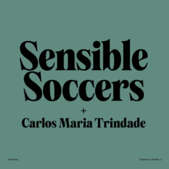 Sensible Soccers + Carlos Maria Trindade - Fornelo Tapes Vol.2 - EP