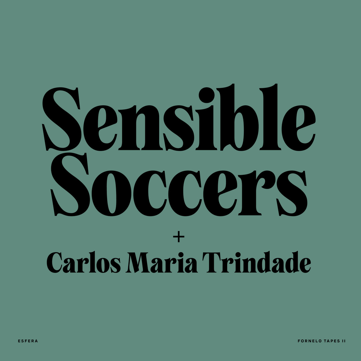 Sensible Soccers + Carlos Maria Trindade - Fornelo Tapes Vol.2 - EP