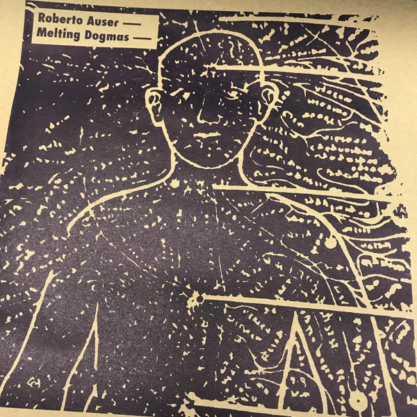Roberto Auser/Melting Dogmas - Melting Dogmas/Roberto Auser - 12"
