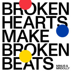 Minus & MRDolly - Broken Hearts Make Broken Beats - 12"