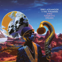 Idris Ackamoor & The Pyramids - Afro Futuristic Dreams - 2LP