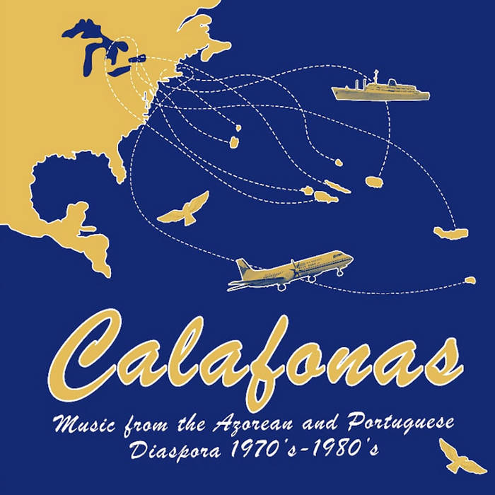 V/A - Calafonas: Music From The Azorean And Portuguese Diaspora 1970’s-1980’s - LP