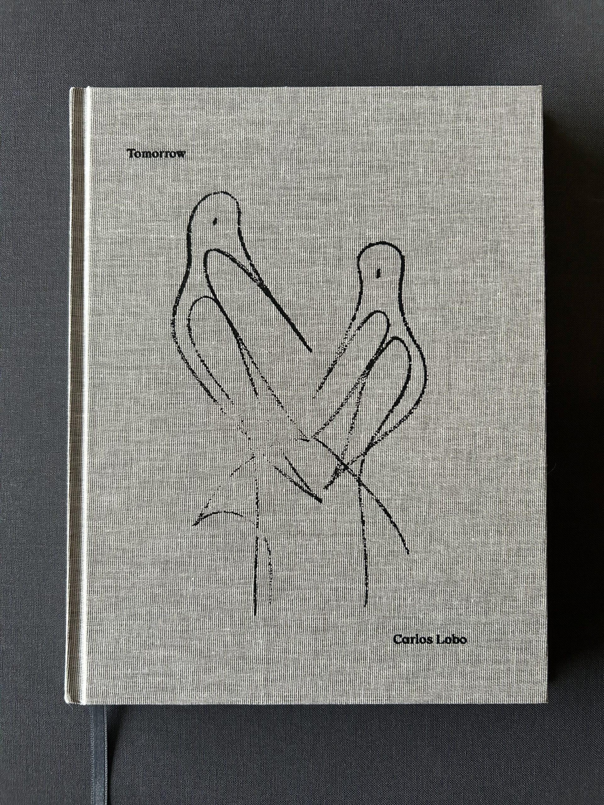Carlos Lobo - Tomorrow Is Just A Brief Whisper On The Curve Of Your Neck - Livro (Book)