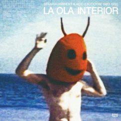 V/A - La Ola Interior: Spanish Ambient & Acid Exoticism 1983-1990 - 2LP